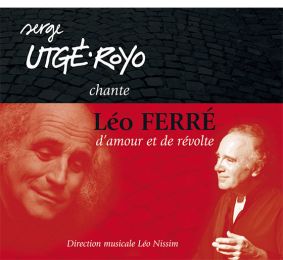 Serge UTGÉ-ROYO chante Léo FERRÉd’amour et de révolte