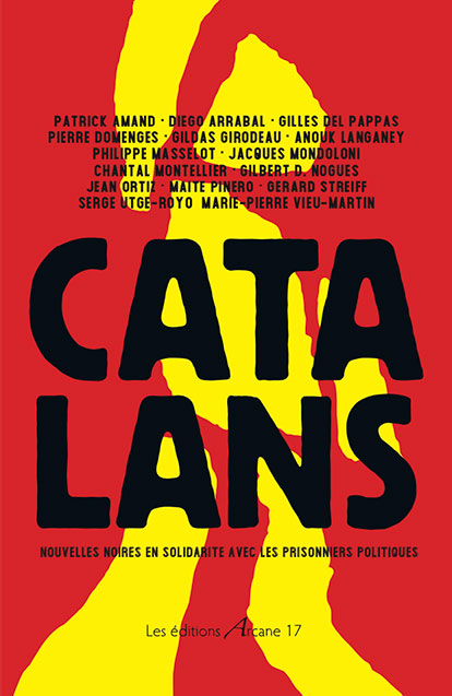 Le livre « Catalans – Nouvelles noires en solidarité avec les prisonniers politiques catalans » est paru…